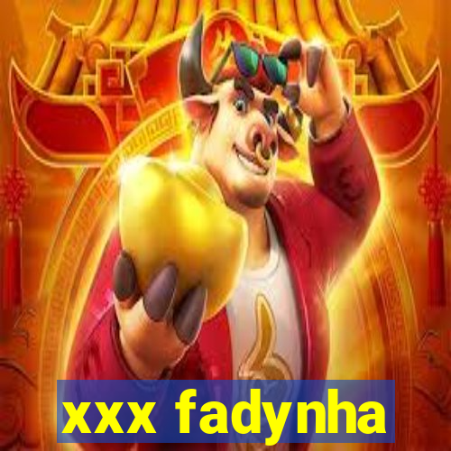 xxx fadynha